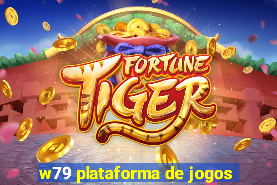 w79 plataforma de jogos